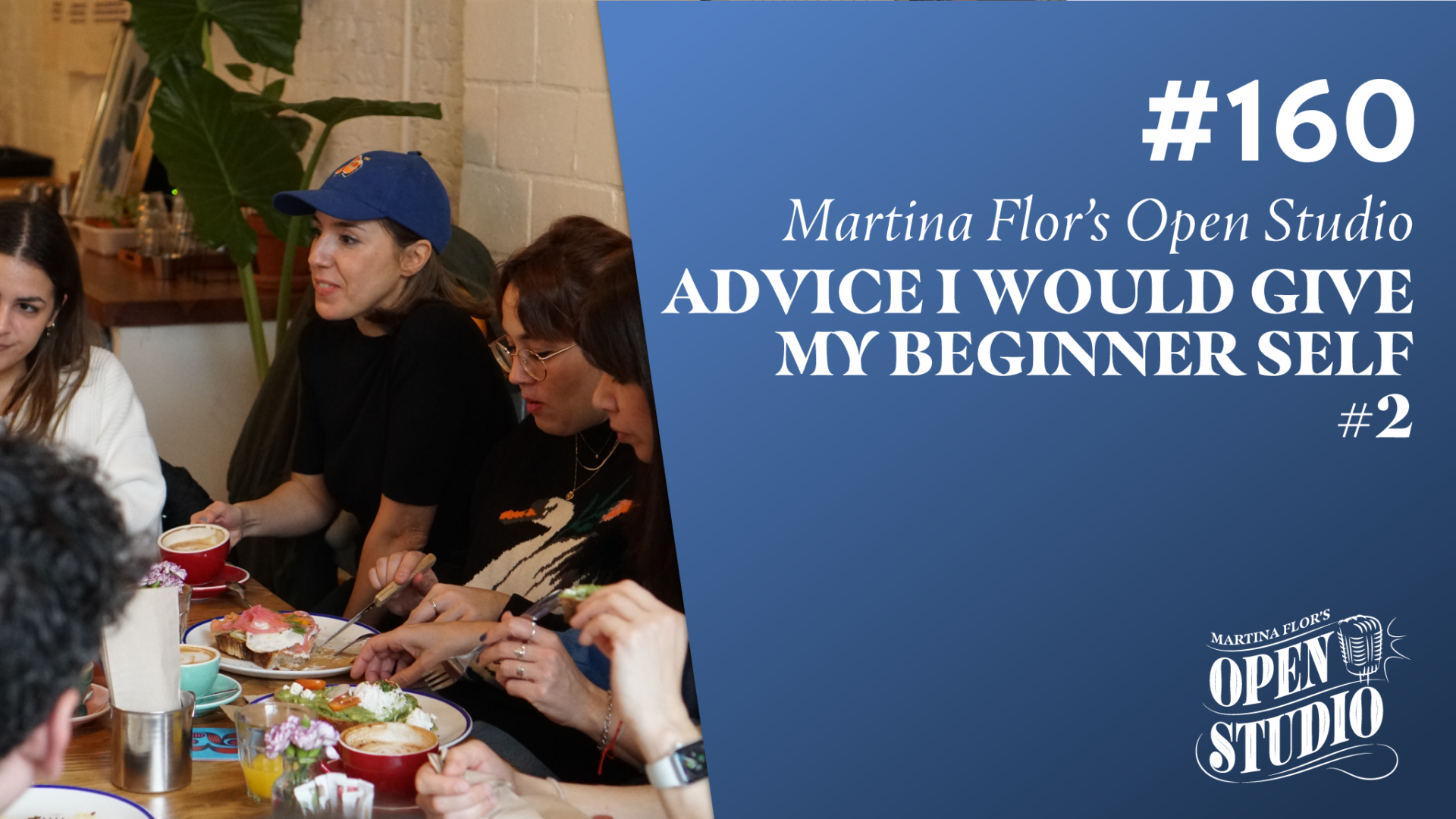 160. Advice I Would Give My Beginner Self #2 – Martina Flor