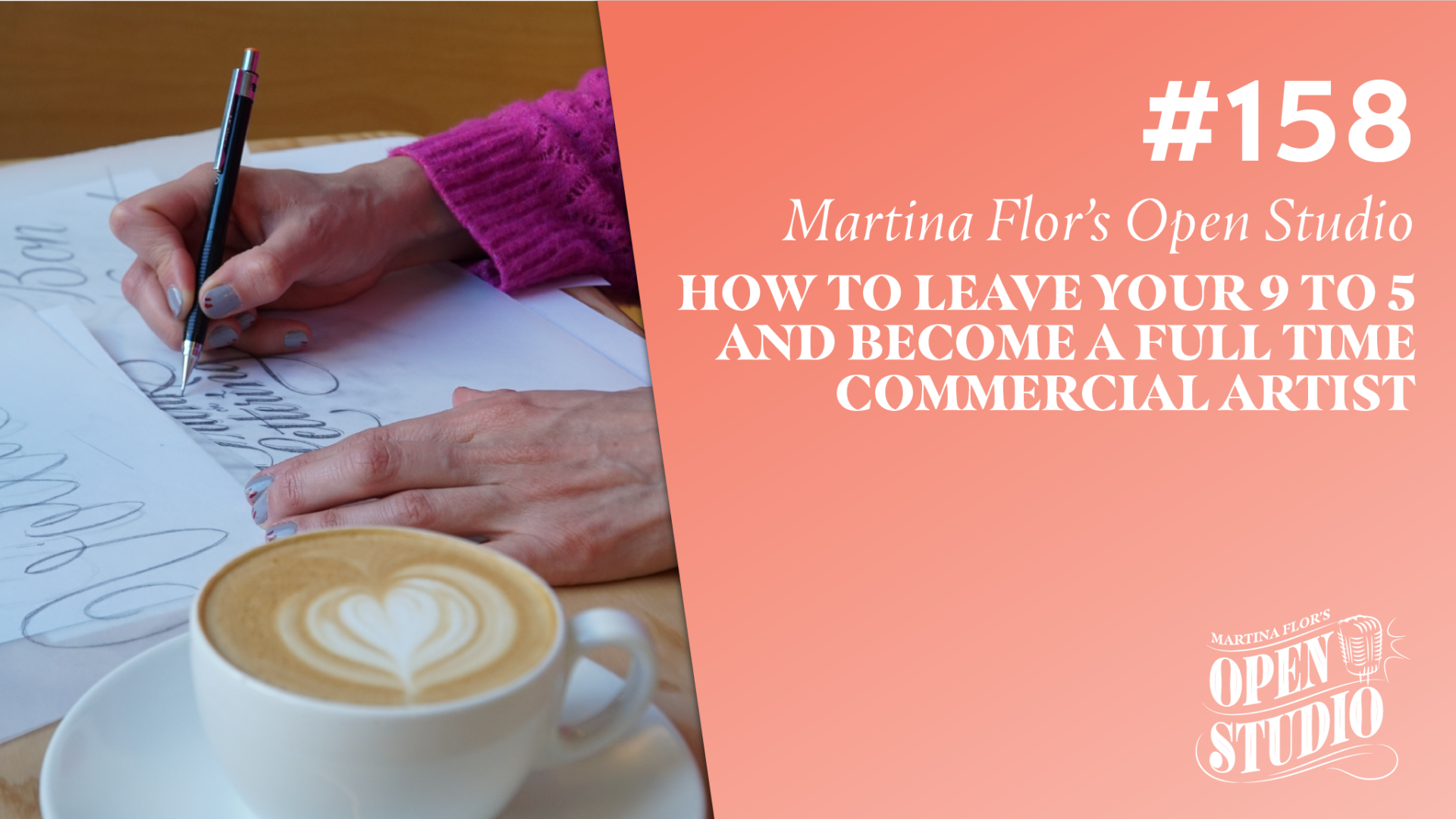 158. How to Leave Your 9 to 5 and Become a Full Time Commercial Artist – Martina Flor