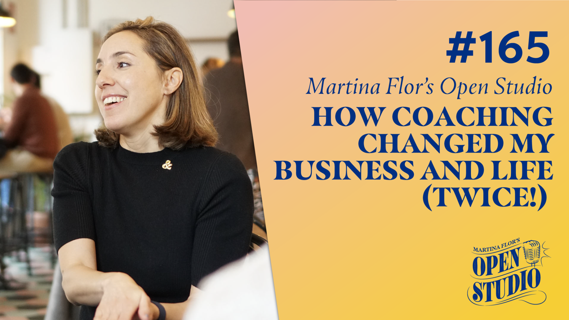 165. How Coaching Transformed My Business and Life (Twice!)