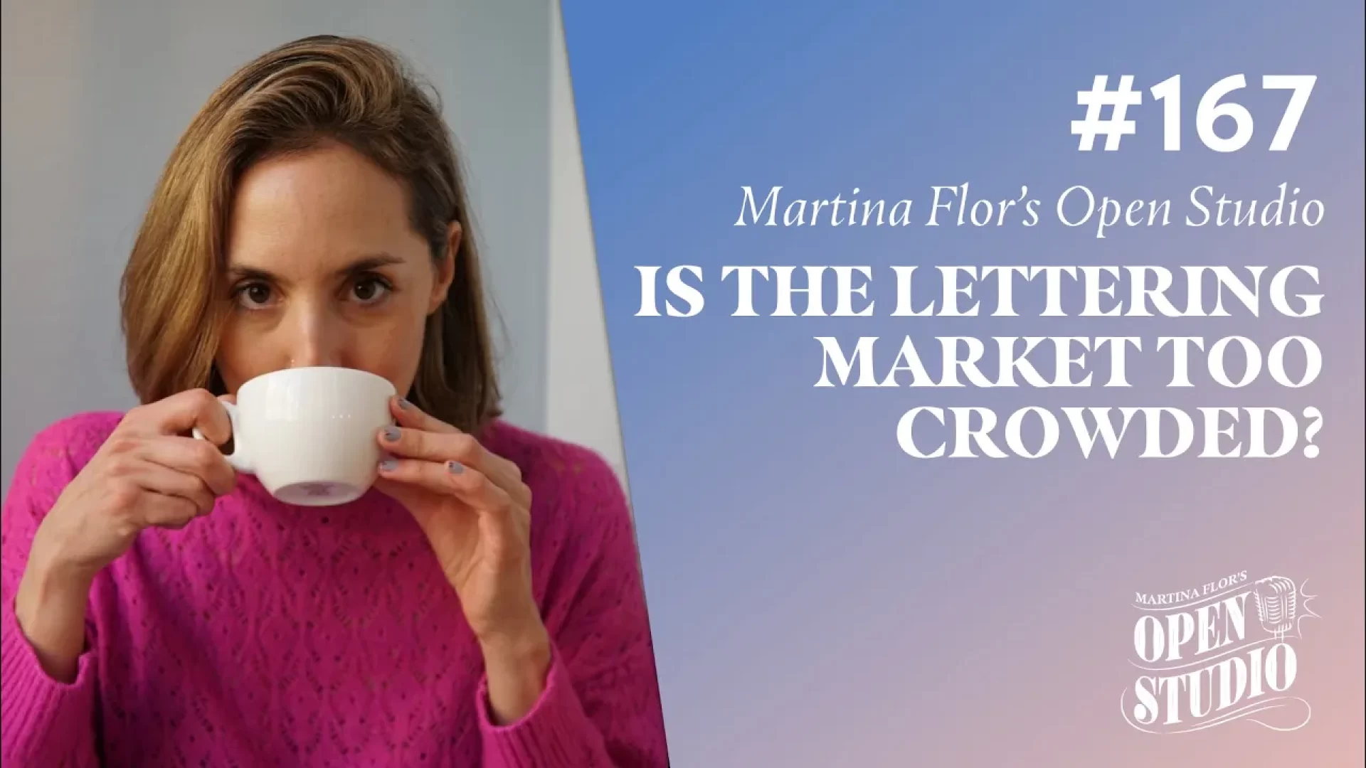 167. Is the Lettering Market Too Crowded? The Truth No One Tells You!