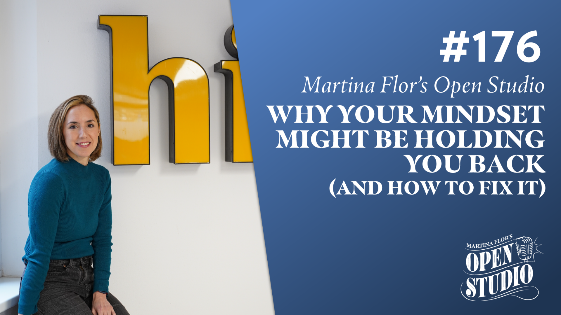 176. Why Your Mindset Might Be Holding You Back (And How to Fix It) – Martina Flor